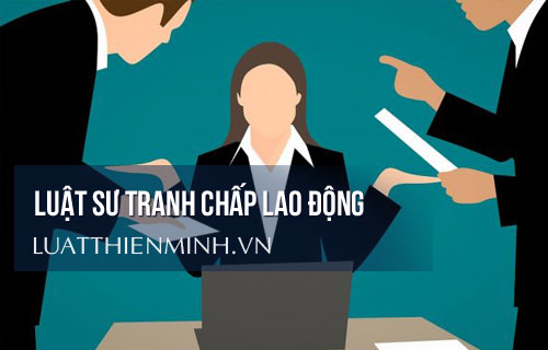 Luật sư trong vụ án lao động - Công Ty TNHH Luật Thiên Minh